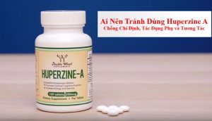 Ai Nên Tránh Dùng Huperzine A